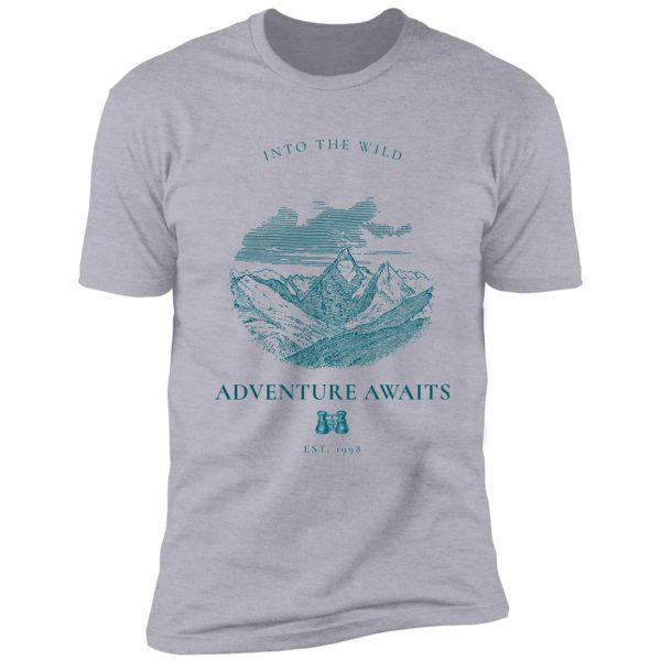 into the wild adventure awaits shirt