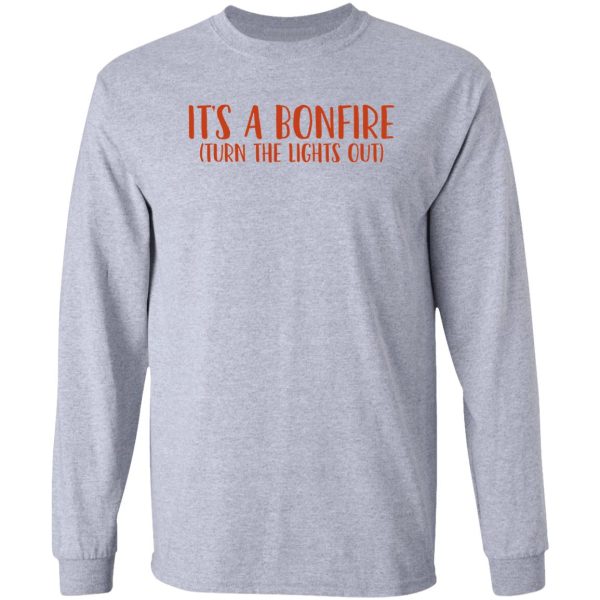 its a bonfire gift for camper hiker climber long sleeve