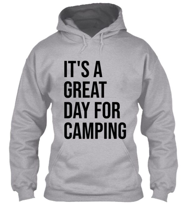 its a great day for camping hoodie