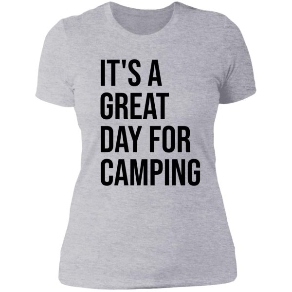 its a great day for camping lady t-shirt