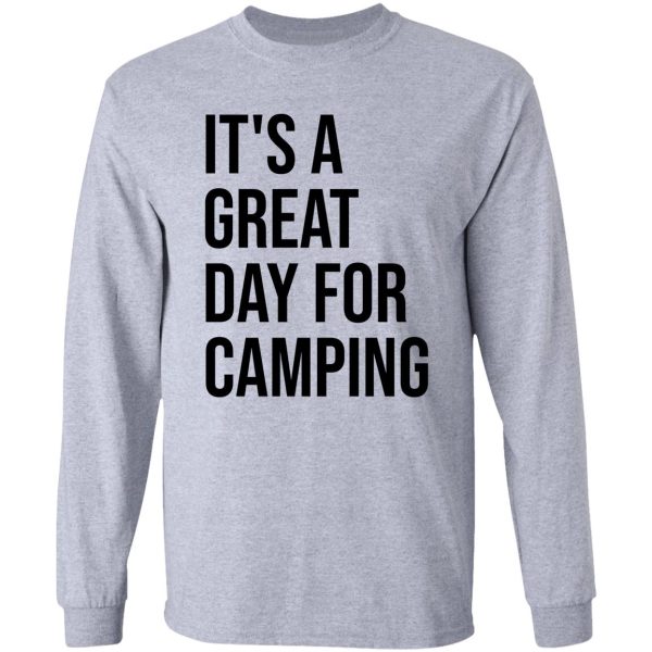 its a great day for camping long sleeve