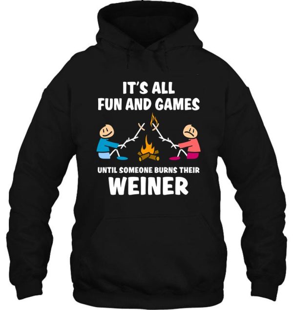 it's all fun and games until someone burns their weiner hoodie