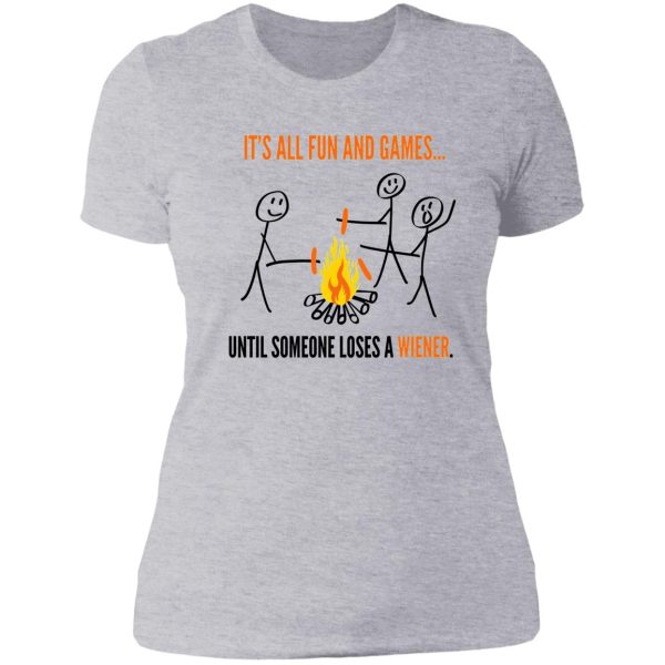 its all fun games until someone loses weiner funny t-shirt lady t-shirt