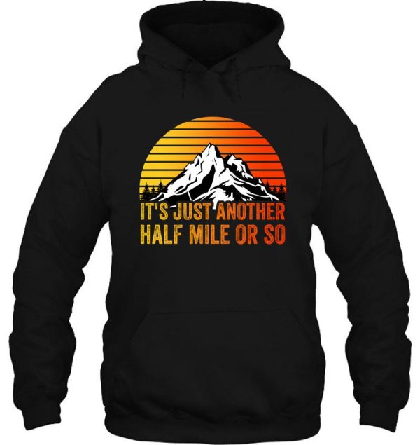 its another half mile or so hoodie