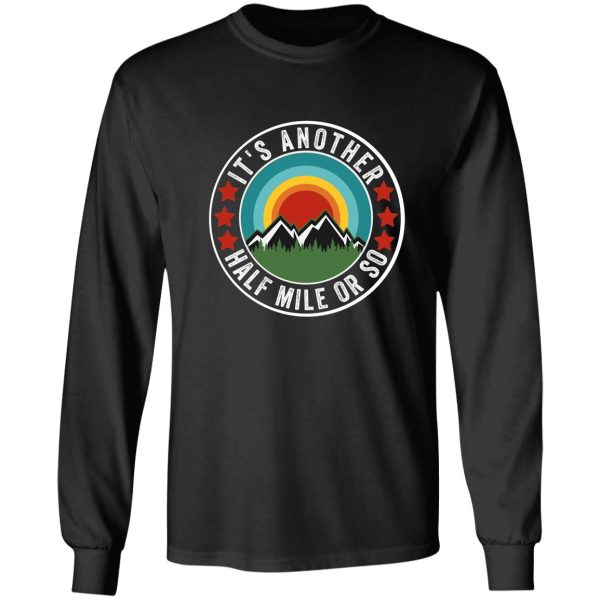 its another half mile or so long sleeve