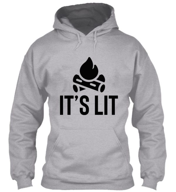 its lit campfire ! camping travel hoodie