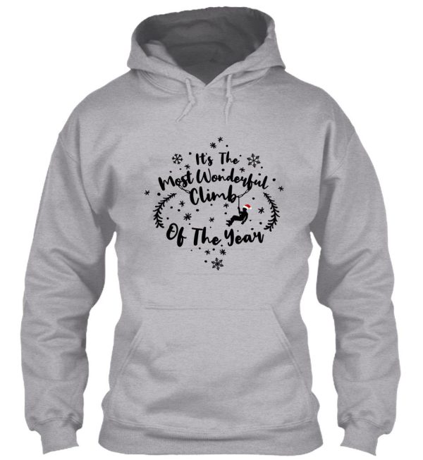 its the most wonderful climb of the year rock climbing hoodie