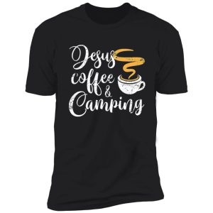 jesus coffee and camping shirt