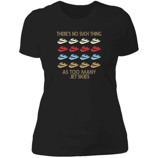 jet skiing lovers - theres no such thing as too much jet skiing - retro vintage style 1970s lady t-shirt