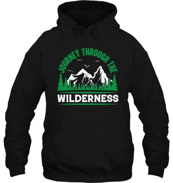 journey through the wilderness hike in natures wildlands hoodie