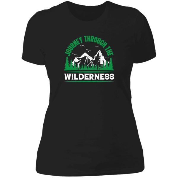 journey through the wilderness hike in natures wildlands lady t-shirt
