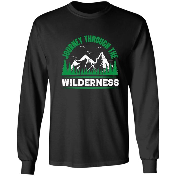 journey through the wilderness hike in natures wildlands long sleeve