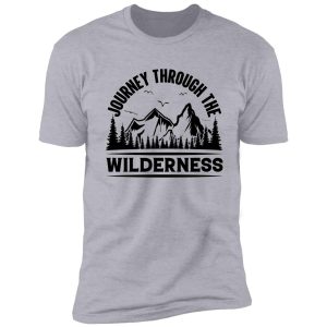 journey through the wilderness | mountain trails shirt