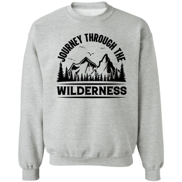 journey through the wilderness mountain trails sweatshirt