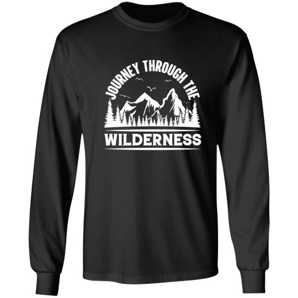 journey through the wilderness natural environment long sleeve
