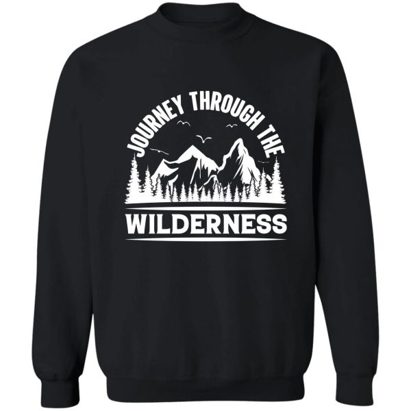 journey through the wilderness natural environment sweatshirt
