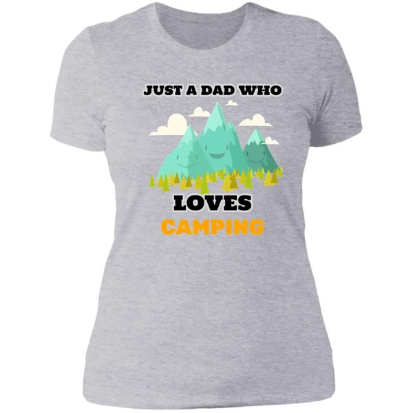 just a dad who loves camping - camping is my retirement plan lady t-shirt