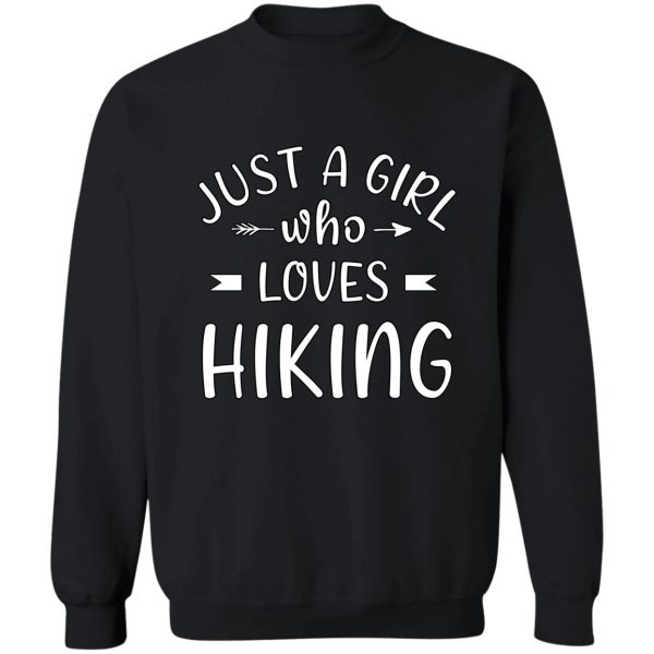 just a girl who loves hiking sweatshirt