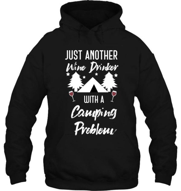 just another wine drinker with a camping problem funny camping hoodie