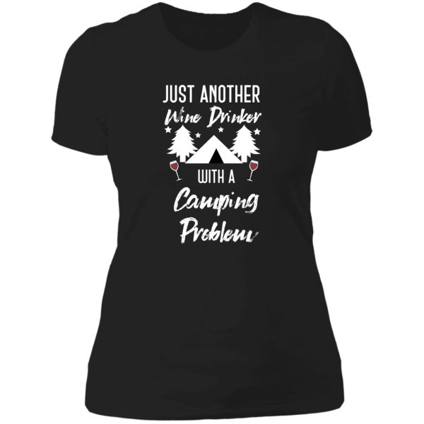 just another wine drinker with a camping problem funny camping lady t-shirt