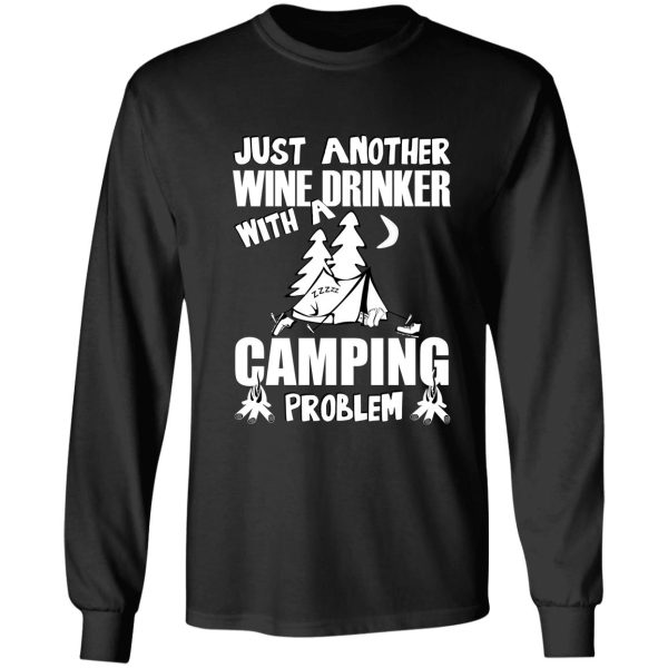 just another wine drinker with a camping problem long sleeve