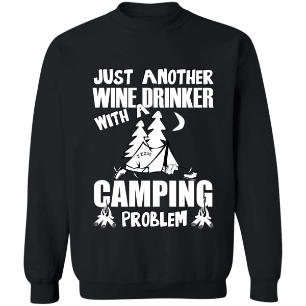 just another wine drinker with a camping problem sweatshirt