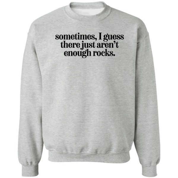 just arent enough rocks for camper hiker climber sweatshirt