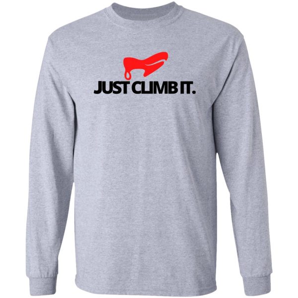 just climb it. funny climbing long sleeve