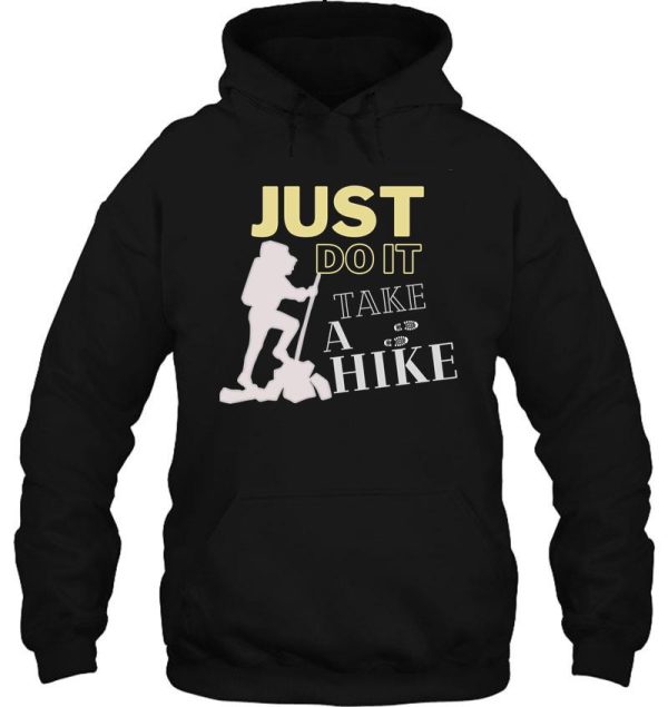 just do it take a hike hiking boot outdoor adventure with saying gift for dad hoodie