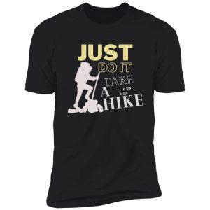 just do it, take a hike, hiking boot, outdoor adventure with saying, gift for dad shirt