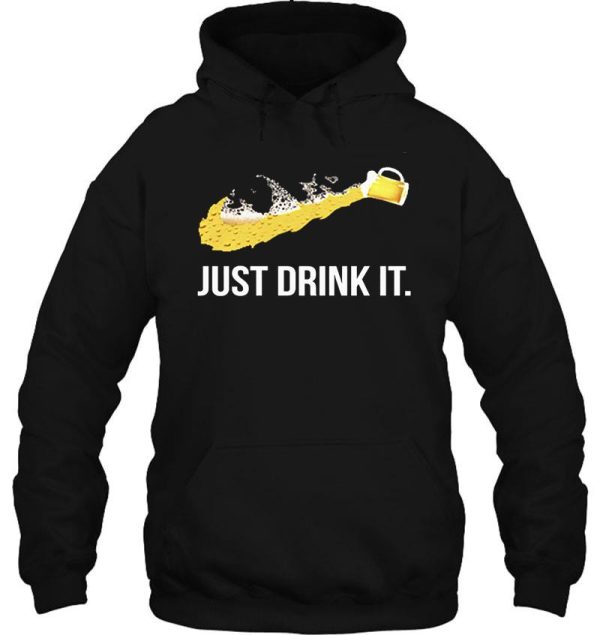 just drink it hoodie