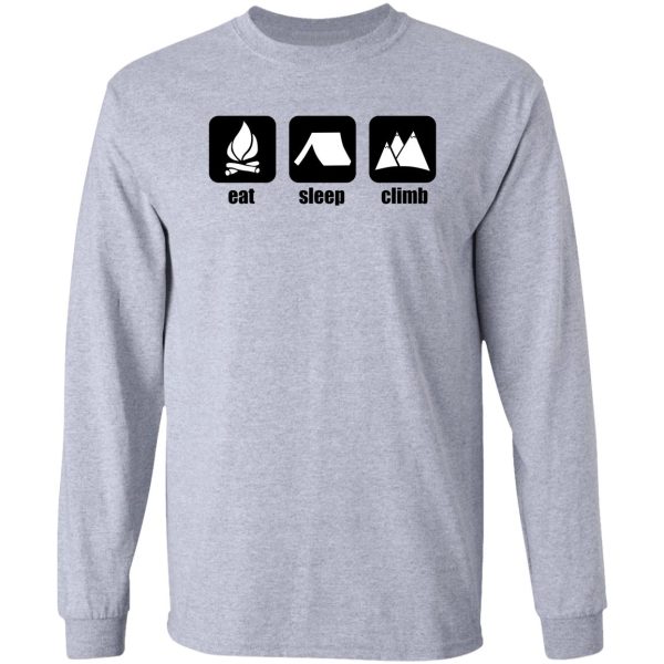 just eat sleep and climb. long sleeve