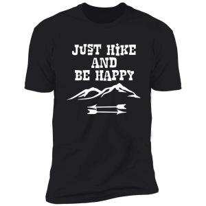just hike and be happy graphic - hike prints - hiking products design shirt