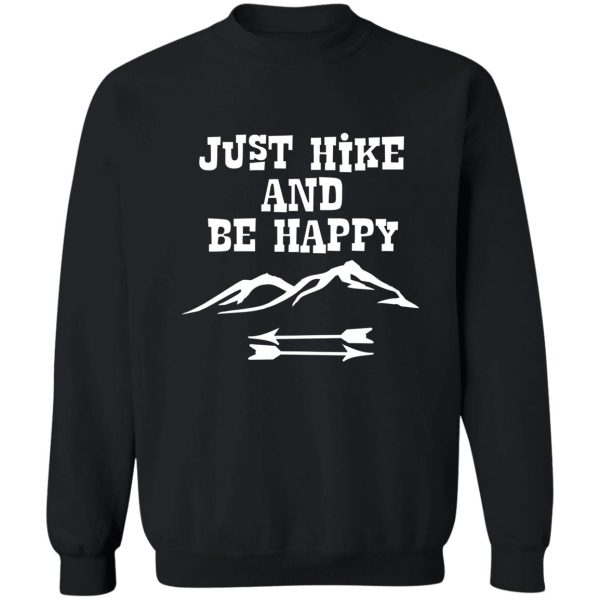 just hike and be happy graphic - hike prints - hiking products design sweatshirt