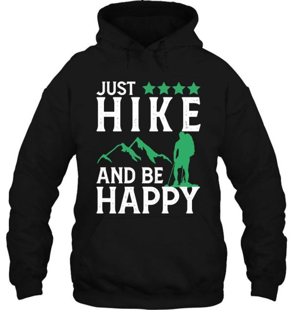 just hiking and be happy motivation hiking saying birthday hoodie