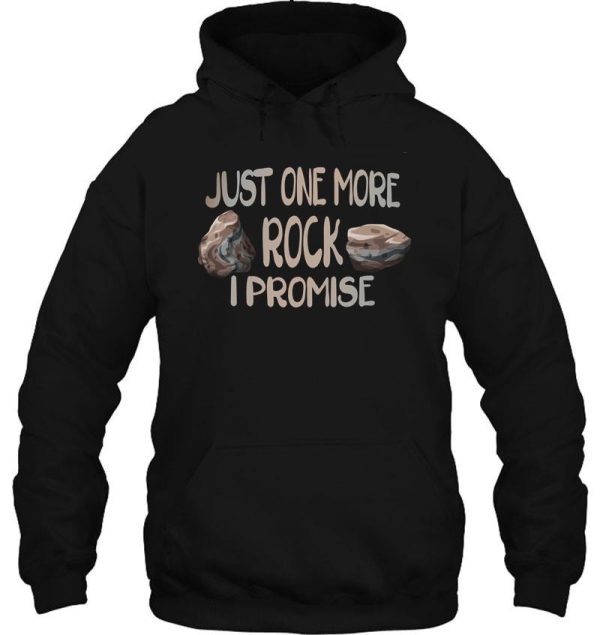 just one more rock i promise hoodie