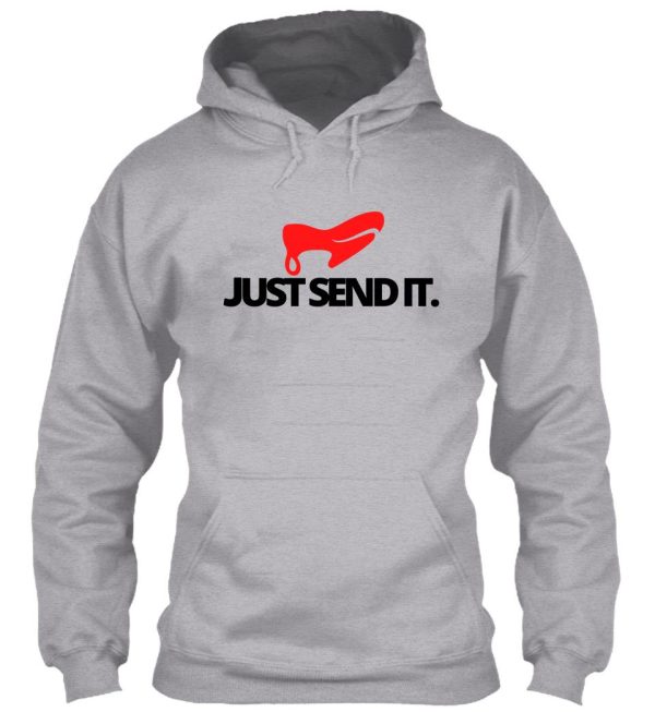 just send it. funny climbing hoodie