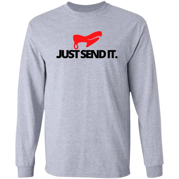 just send it. funny climbing long sleeve