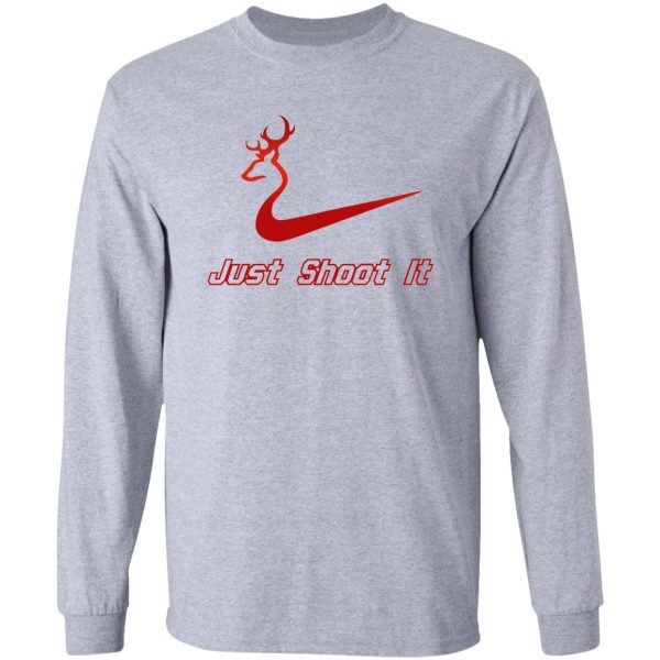 just shoot it - deer buck hunting long sleeve