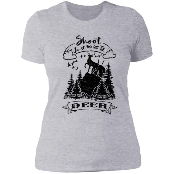 just shoot it funny hunting deer with flying pigeons lady t-shirt