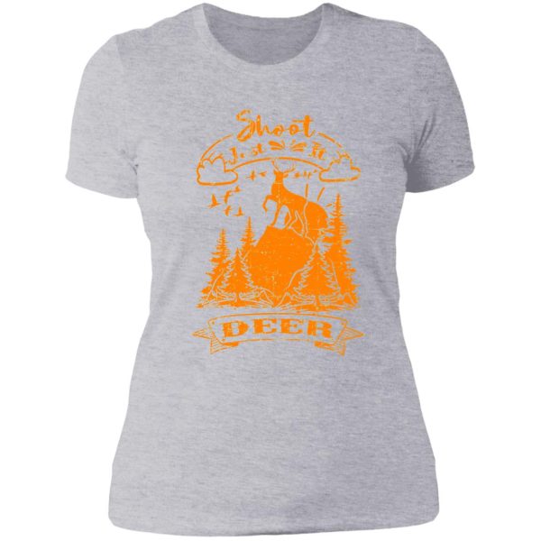 just shoot it funny hunting deer with flying pigeons lady t-shirt