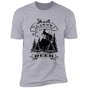 just shoot it funny hunting deer with flying pigeons shirt