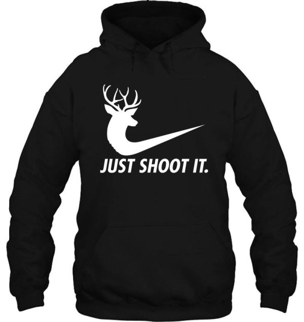 just shoot it funny hunting nike deer fashion hoodie