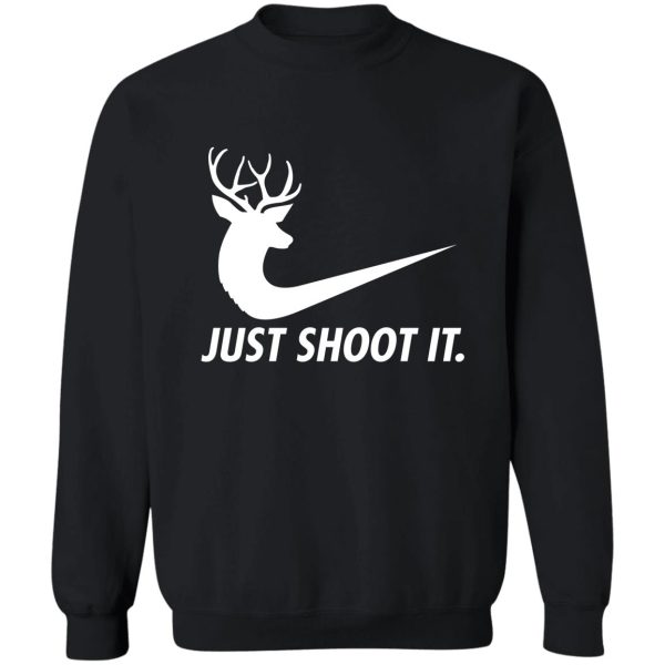 just shoot it funny hunting nike deer fashion sweatshirt