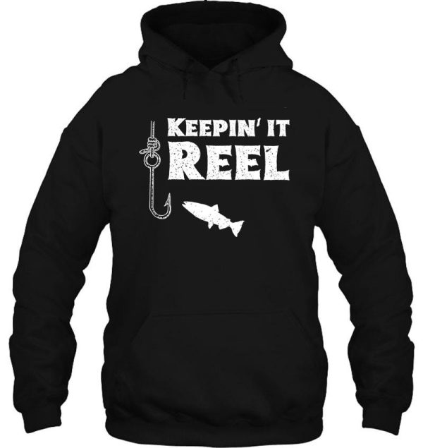 keepin' it reel! funny fishing shirt for fishermen hoodie
