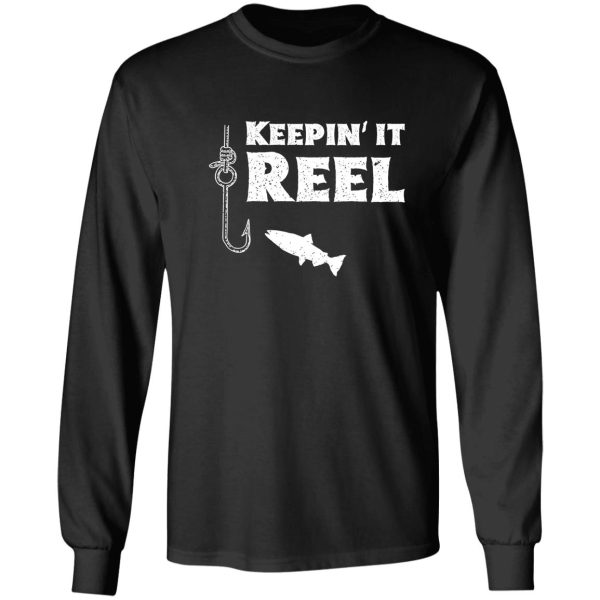 keepin' it reel! funny fishing shirt for fishermen long sleeve