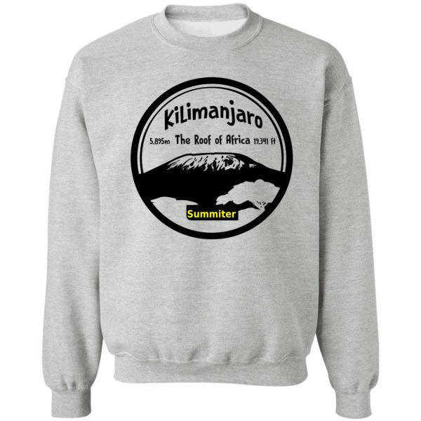 kilimanjaro summiter - the roof of africa sweatshirt