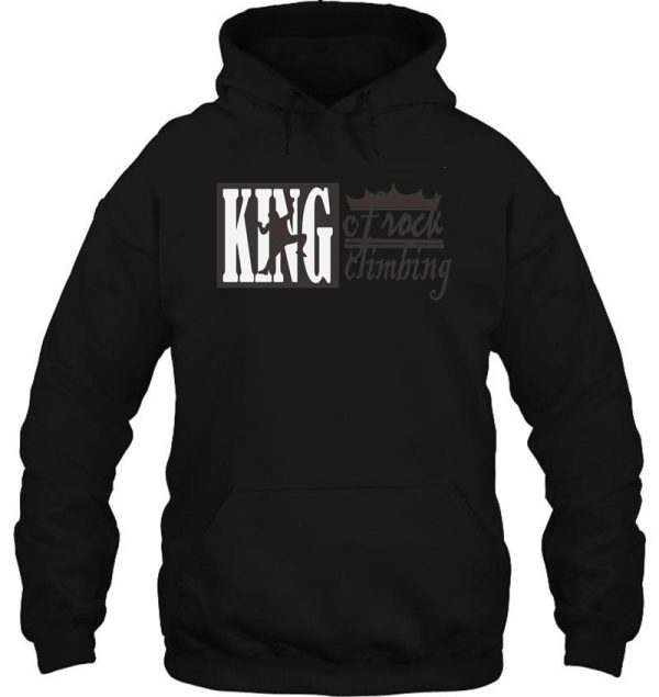 king of rock climbing t-shirt hoodie