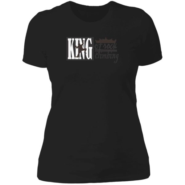 king of rock climbing t-shirt lady t-shirt