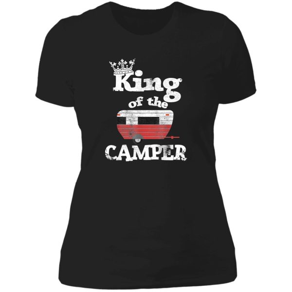 king of the camper - camper king lady t-shirt